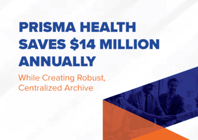 Prisma Health Saves $14 Million Annually While Creating Robust, Centralized Archive