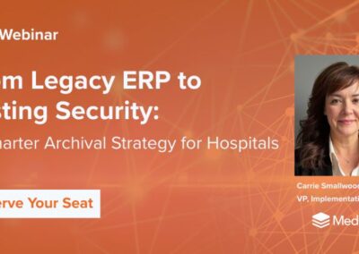 Becker’s Webinar | From Legacy ERP to Lasting Security: A Smarter Archival Strategy for Hospitals
