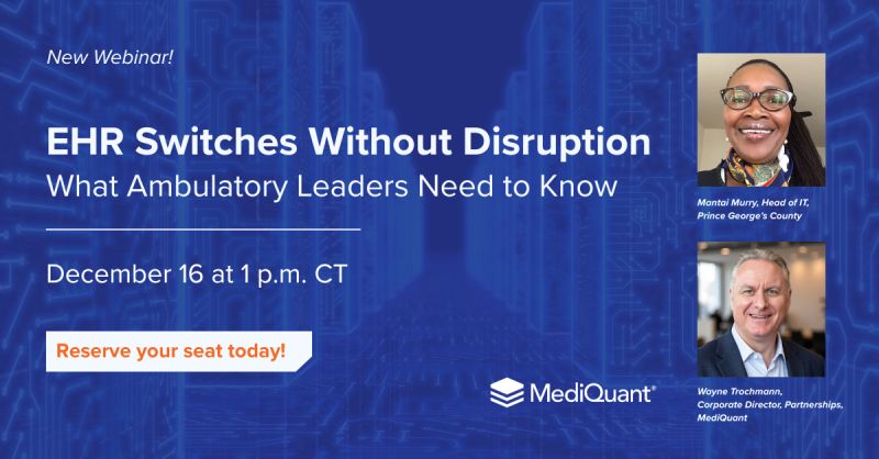 Becker’s Webinar | EHR Migration Without Disruption: What Ambulatory Leaders Need to Know